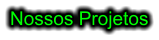 Nossos Projetos