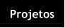 Projetos